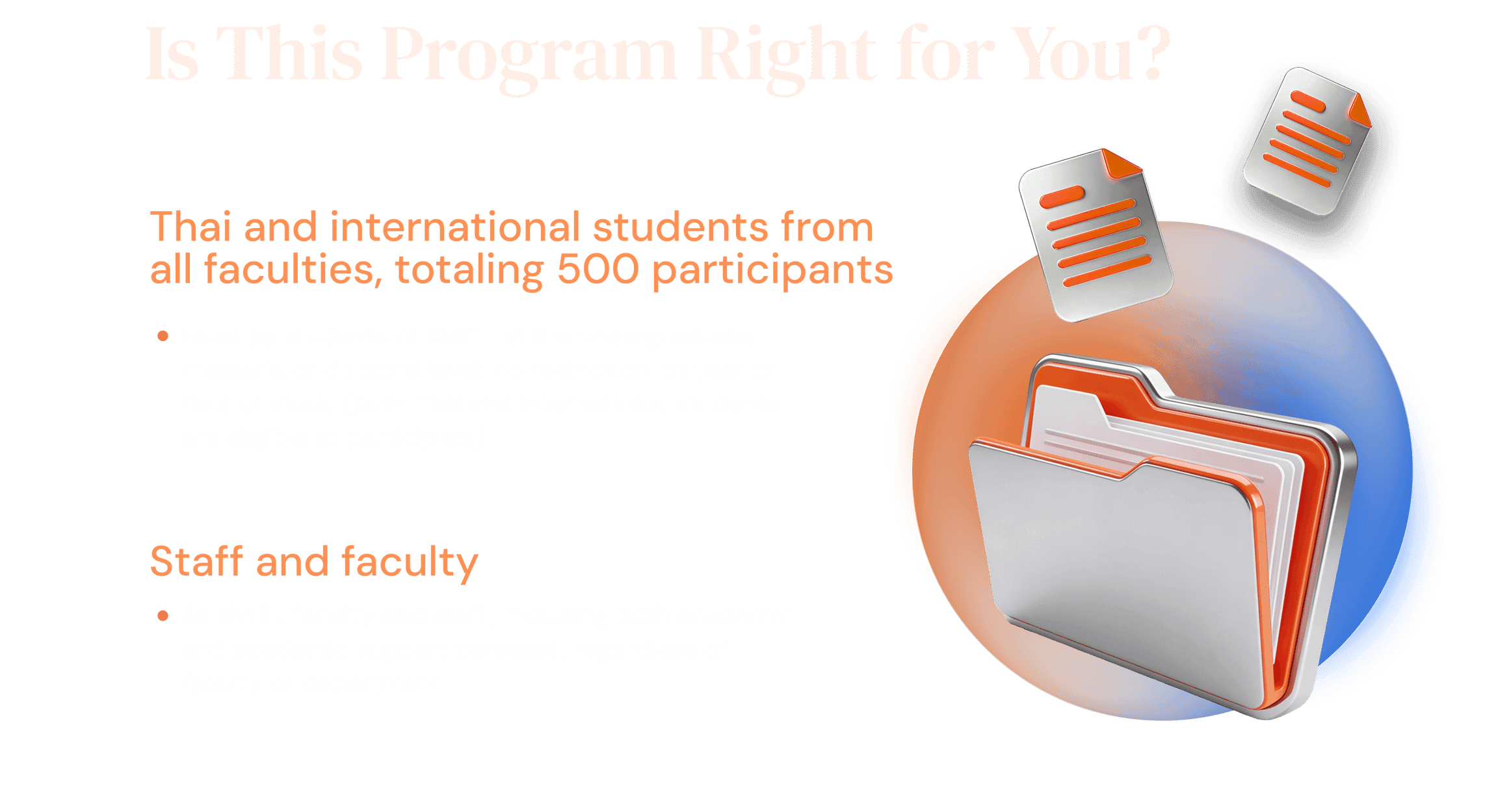 Thai and international students from all faculties, totaling 500 participants · Staff and faculty